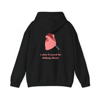 'i don't want to betray them' HOODIE